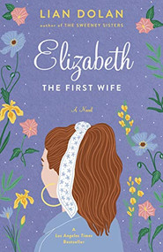 Elizabeth the First Wife - 9781684428731 by Lian Dolan, 9781684428731