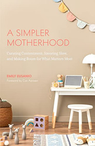 A Simpler Motherhood by Emily Eusanio, 9781642508086