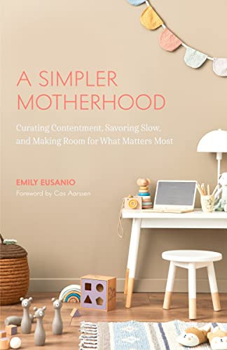 A Simpler Motherhood by Emily Eusanio, 9781642508086
