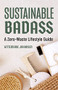 Sustainable Badass (A Zero-Waste Lifestyle Guide (Sustainable at home, Eco friendly living, Sustainable home goods, Sustainable gift)) by Gittemarie Johansen, Imogen Lucas, 9781642508697