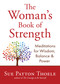 The Woman's Book of Strength (Meditations for Wisdom, Balance, and Power (Strong Confident Woman Affirmations) (Birthday Gift for Her)) by Sue Patton Thoele, 9781642508833