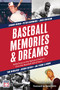 Baseball Memories & Dreams (Reflections on the National Pastime from the Baseball Hall of Fame) by The National Baseball Hall of Fame and Museum, 9781642508772