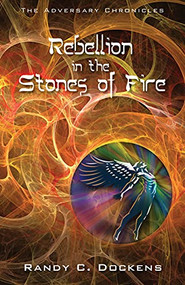 Rebellion in the Stones of Fire by Randy C Dockens, 9781952025662