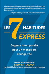 Les 7 Habitudes express (sagesse intemporelle pour un monde qui change vite) (French Edition) by Stephen R. Covey, Sean Covey, 9781642508246