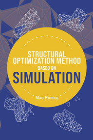 Structural Optimization Method Based on Simulation by Huping Mao, 9781487808969