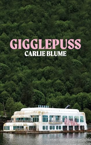 Gigglepuss by Carlie Blume, 9781771837002