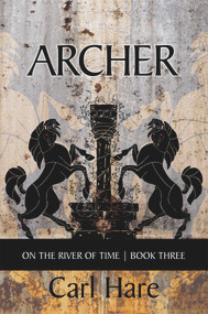 Archer (On the River of Time) by Carl Hare, 9781771837071