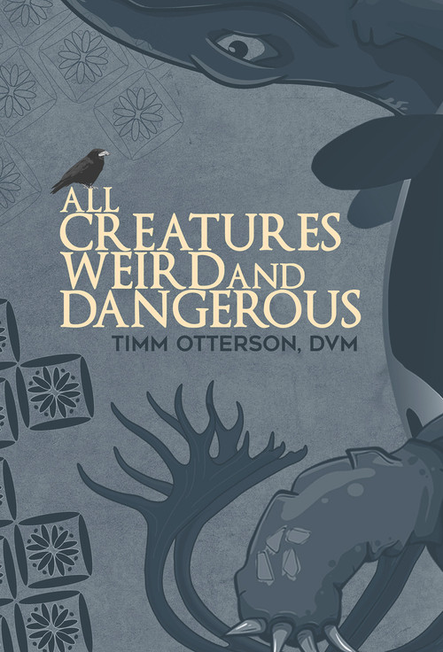 All Creatures Weird and Dangerous by Timm Otterson, 9781771837088