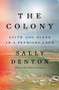 The Colony (Faith and Blood in a Promised Land) by Sally Denton, 9781631498077