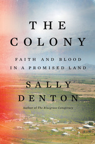 The Colony (Faith and Blood in a Promised Land) by Sally Denton, 9781631498077