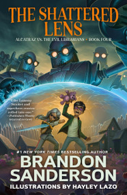 The Shattered Lens (Alcatraz vs. the Evil Librarians) - 9780765379016 by Brandon Sanderson, 9780765379016