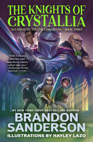 The Knights of Crystallia (Alcatraz vs. the Evil Librarians) - 9780765378996 by Brandon Sanderson, 9780765378996