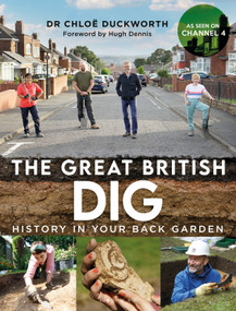 The Great British Dig (History in Your Back Garden) by Chloë Duckworth, 9781844866267