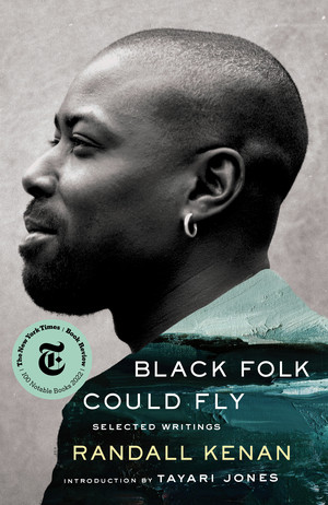 Black Folk Could Fly (Selected Writings by Randall Kenan) by Randall Kenan, Tayari Jones, 9780393882162