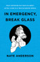 In Emergency, Break Glass (What Nietzsche Can Teach Us About Joyful Living in a Tech-Saturated World) by Nate Anderson, 9781324004790