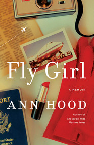Fly Girl (A Memoir) by Ann Hood, 9781324006237