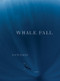 Whale Fall (Poems) by David Baker, 9781324020639
