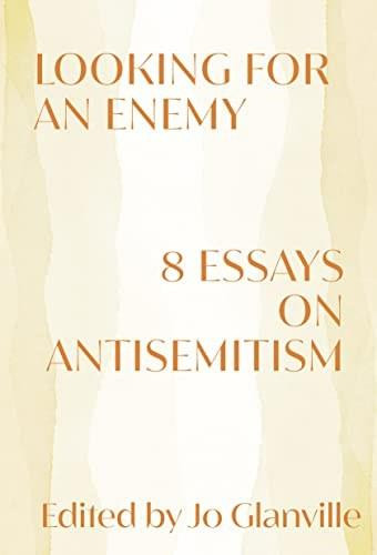 Looking for an Enemy (8 Essays on Antisemitism) by Jo Glanville, 9781324020653