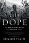 The Dope (The Real History of the Mexican Drug Trade) - 9781324021827 by Benjamin T. Smith, 9781324021827