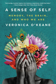 A Sense of Self (Memory, the Brain, and Who We Are) - 9781324021834 by Veronica O'Keane, 9781324021834
