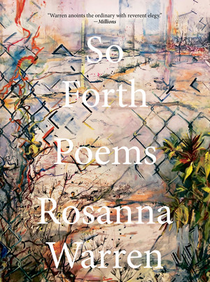 So Forth (Poems) - 9781324021858 by Rosanna Warren, 9781324021858