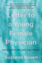 Letter to a Young Female Physician (Thoughts on Life and Work) - 9781324021902 by Suzanne Koven, 9781324021902