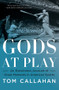 Gods at Play (An Eyewitness Account of Great Moments in American Sports) - 9781324021971 by Tom Callahan, 9781324021971