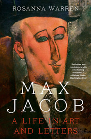 Max Jacob (A Life in Art and Letters) - 9781324021988 by Rosanna Warren, 9781324021988