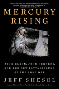 Mercury Rising (John Glenn, John Kennedy, and the New Battleground of the Cold War) - 9781324022114 by Jeff Shesol, 9781324022114