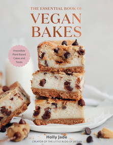 The Essential Book of Vegan Bakes (Irresistible Plant-Based Cakes and Treats) by Holly Jade, 9781682687390