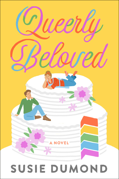 Queerly Beloved (A Novel) by Susie Dumond, 9780593243978