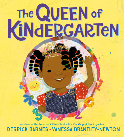 The Queen of Kindergarten by Derrick Barnes, Vanessa Brantley-Newton, 9780593111420