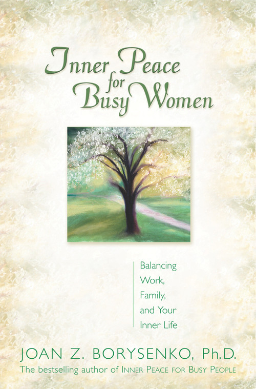 INNER PEACE FOR BUSY WOMEN/TRADE by Joan Borysenko, PhD, 9781401902735