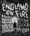 England on Fire (A Visual Journey through Albion's Psychic Landscape) by Stephen Ellcock, Mat Osman, 9781786784285