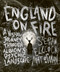 England on Fire (A Visual Journey through Albion's Psychic Landscape) by Stephen Ellcock, Mat Osman, 9781786784285