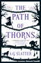 The Path of Thorns by A.G. Slatter, 9781789094374