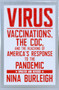 Virus (Vaccinations, the CDC, and the Hijacking of America's Response to the Pandemic: Updated and Revised) by Nina Burleigh, 9781644212004