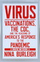 Virus (Vaccinations, the CDC, and the Hijacking of America's Response to the Pandemic: Updated and Revised) by Nina Burleigh, 9781644212004