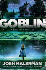 Goblin (A Novel in Six Novellas) - 9780593237823 by Josh Malerman, 9780593237823