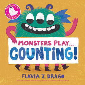 Monsters Play... Counting! by Flavia Z. Drago, Flavia Z. Drago, 9781536220520