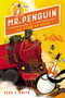 Mr. Penguin and the Tomb of Doom by Alex T. Smith, 9781682634592