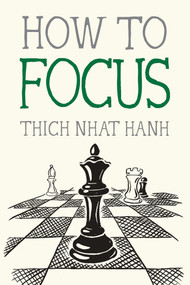 How to Focus by Thich Nhat Hanh, Jason DeAntonis, 9781952692178