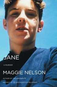 Jane (A Murder) by Maggie Nelson, 9781593766580