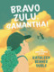 Bravo Zulu, Samantha! - 9781682633991 by Katheen Benner Duble, 9781682633991