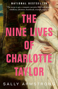 The Nine Lives of Charlotte Taylor by Sally Armstrong, 9780679314059