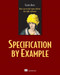 Specification by Example (How Successful Teams Deliver the Right Software) by Gojko Adzic, 9781617290084