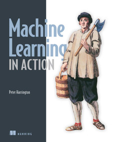 Machine Learning in Action by Peter Harrington, 9781617290183