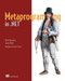 Metaprogramming in .NET by Kevin Hazzard, Jason Bock, 9781617290268