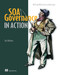 SOA Governance in Action (REST and WS-* Architectures) by Jos Dirksen, 9781617290275