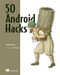 50 Android Hacks by Carlos Sessa, 9781617290565